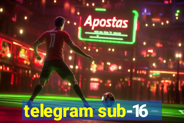 telegram sub-16