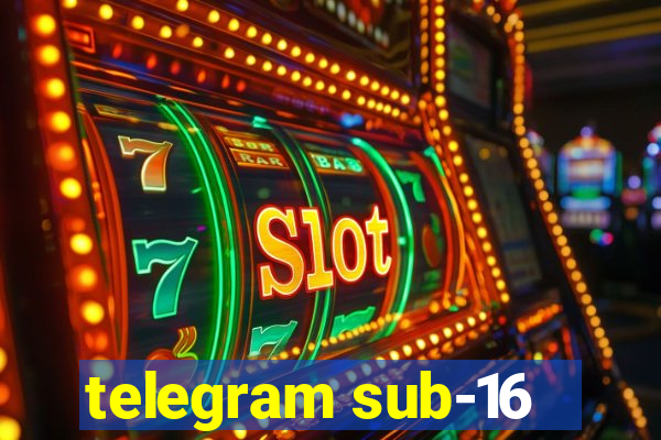 telegram sub-16