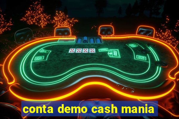 conta demo cash mania