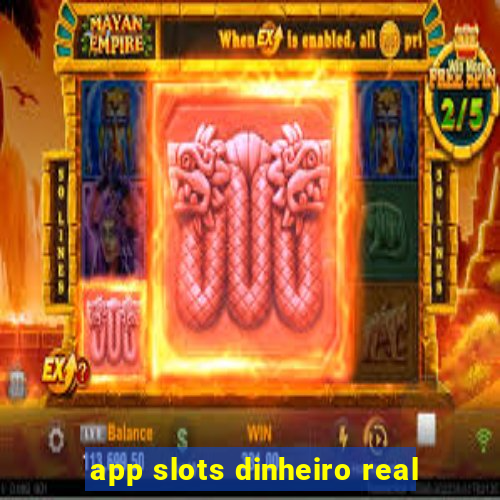 app slots dinheiro real