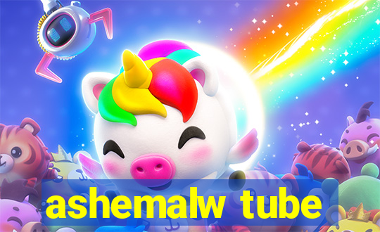 ashemalw tube