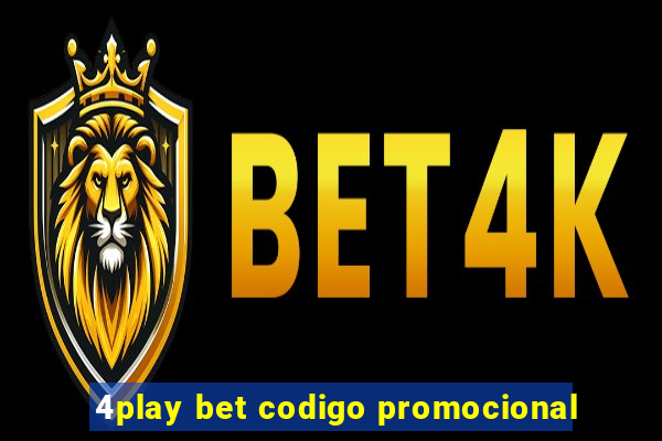 4play bet codigo promocional