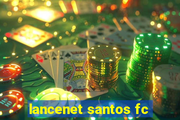 lancenet santos fc