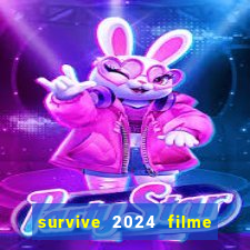 survive 2024 filme completo dublado