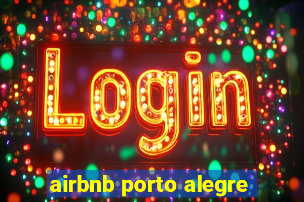 airbnb porto alegre