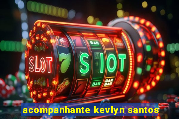 acompanhante kevlyn santos