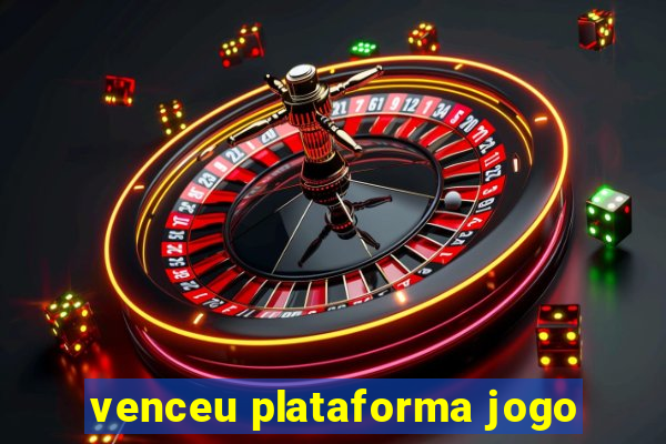 venceu plataforma jogo