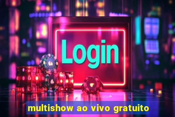 multishow ao vivo gratuito