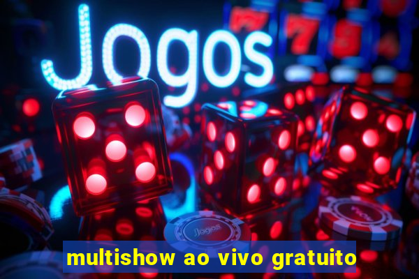 multishow ao vivo gratuito