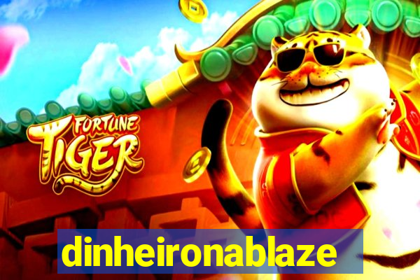 dinheironablaze