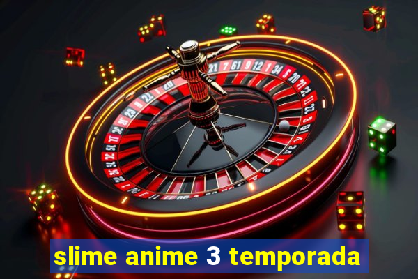 slime anime 3 temporada