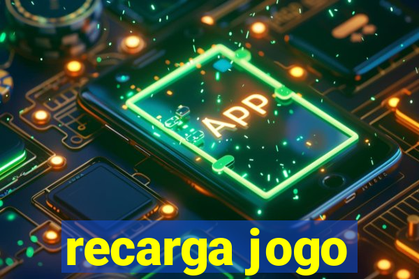 recarga jogo