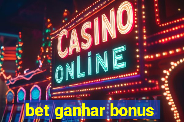 bet ganhar bonus