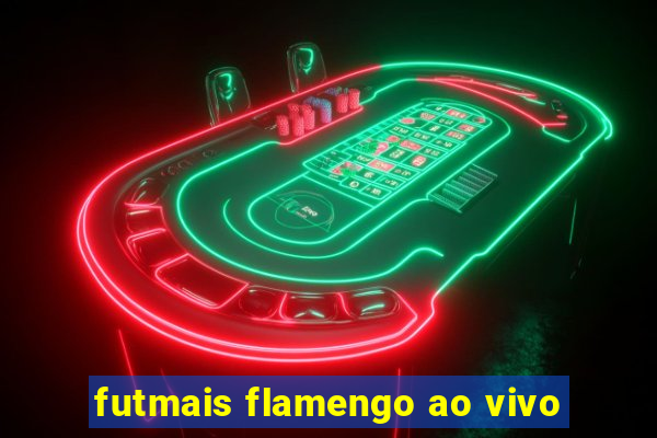 futmais flamengo ao vivo