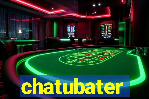 chatubater