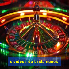 x videos da brida nunes