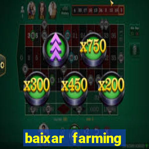 baixar farming simulator 18 dinheiro infinito