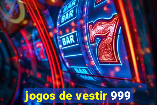 jogos de vestir 999