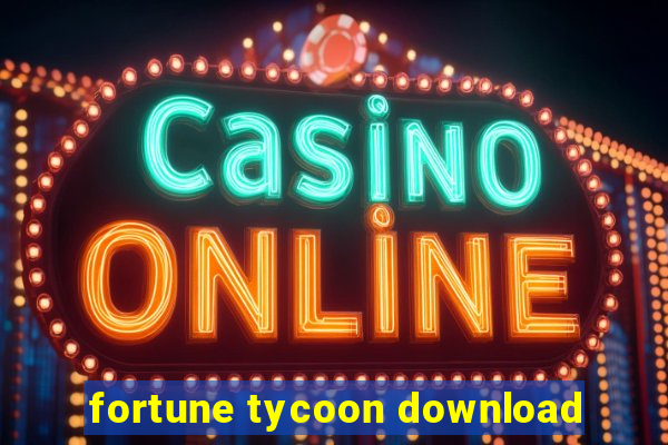 fortune tycoon download