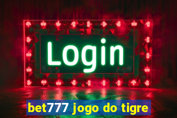 bet777 jogo do tigre