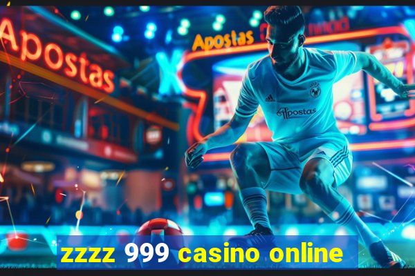 zzzz 999 casino online