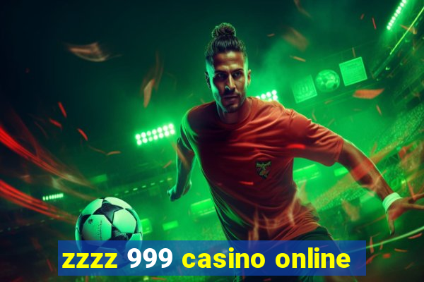 zzzz 999 casino online