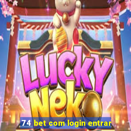 74 bet com login entrar