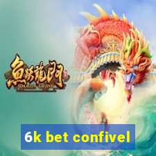 6k bet confivel