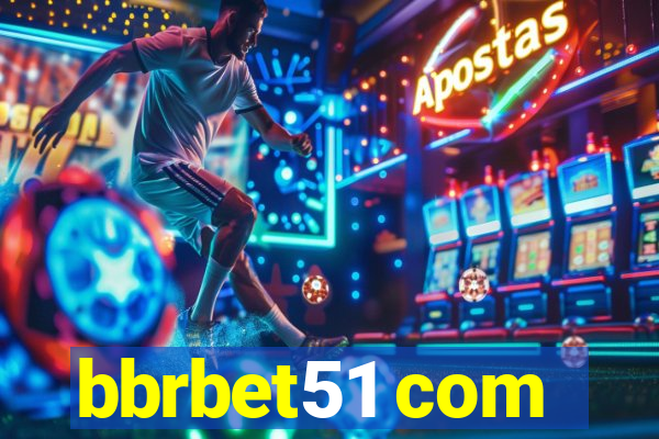 bbrbet51 com