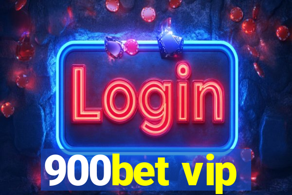 900bet vip