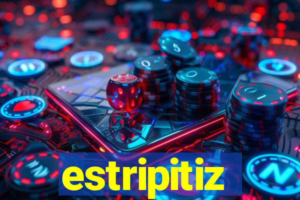 estripitiz