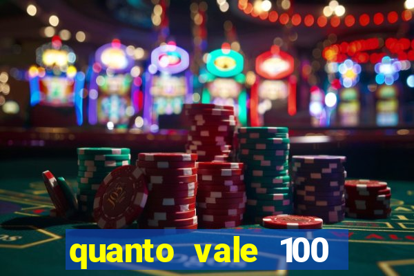 quanto vale 100 pesos em real