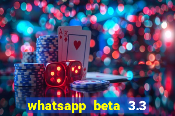 whatsapp beta 3.3 10 instalar