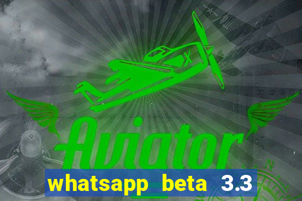 whatsapp beta 3.3 10 instalar