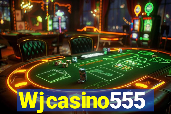 Wjcasino555