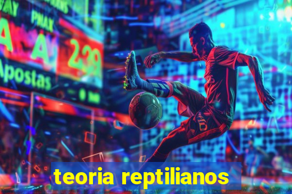 teoria reptilianos