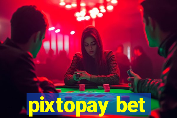 pixtopay bet