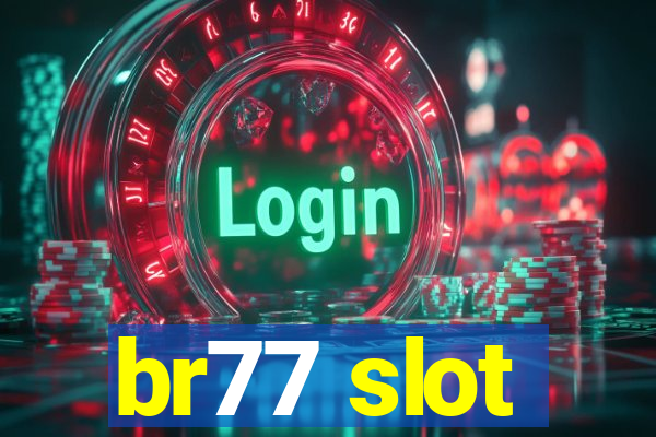 br77 slot