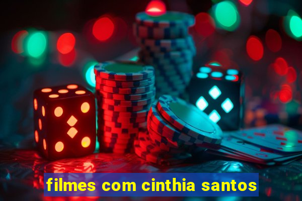 filmes com cinthia santos