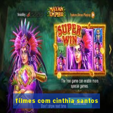 filmes com cinthia santos