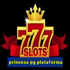 princesa pg plataforma