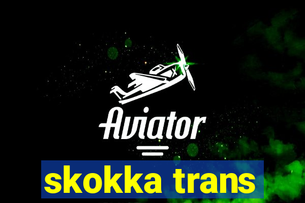 skokka trans