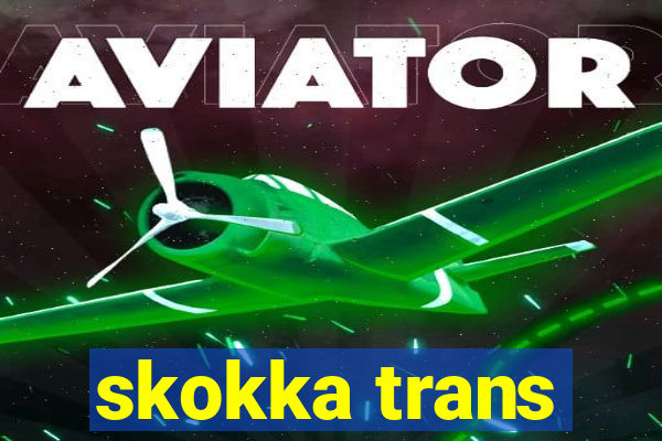 skokka trans