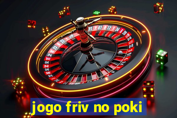 jogo friv no poki