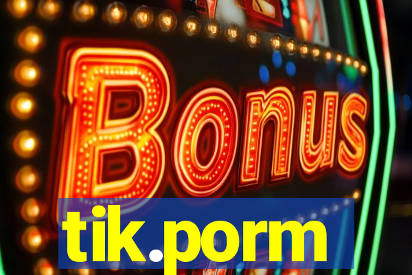 tik.porm