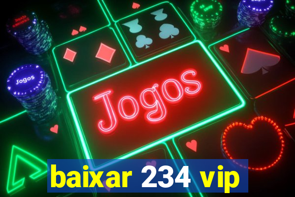 baixar 234 vip