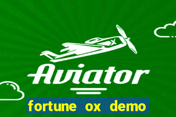 fortune ox demo dinheiro infinito