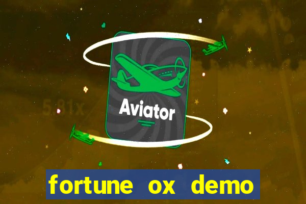 fortune ox demo dinheiro infinito