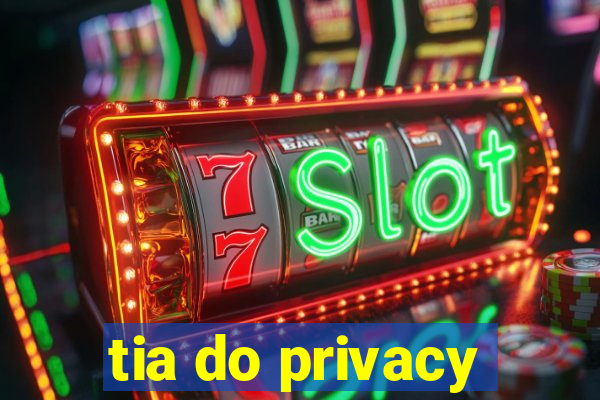 tia do privacy