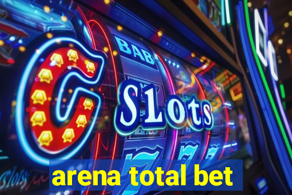 arena total bet